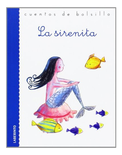 La Sirenita: 26 (cuentos De Bolsillo), De Andersen, Hans Christian. Editorial Ediciones Del Laberinto, Tapa Pasta Blanda, Edición 1 En Español, 2014
