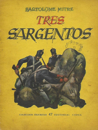 Tres Sargentos - Bartolome Mitre - Coleccion - Codex 1949