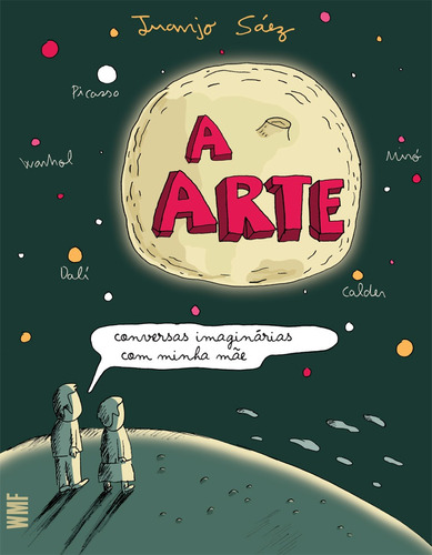 A Arte: Conversas imaginárias com minha mãe, de Saez, Juanjo. Editora Wmf Martins Fontes Ltda, capa mole em português, 2013