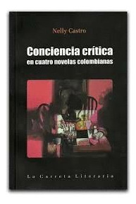 Libro Conciencia Crítica En Cuatro Novelas Colombianas