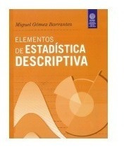 Elementos De Estadística Descriptiva. Edicion 4 Miguel Gómez