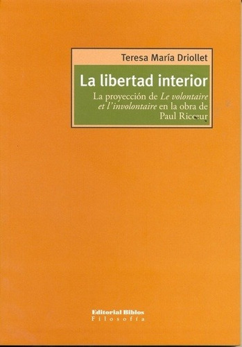 La Libertad Interior. Acerca De Paul Ricoeur - Teresa Drioll