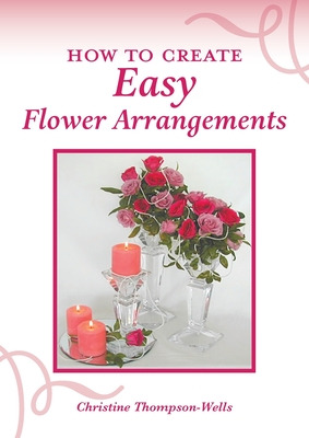 Libro How To Create Easy Flower Arrangements - Thompson-w...