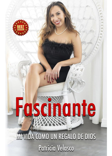 Libro: Fascinante: Mi Vida Como Un Regalo De Dios (spanish