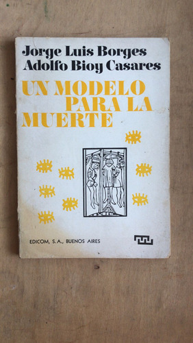 Un Modelo Para La Muerte - Borges; Bioy Casares