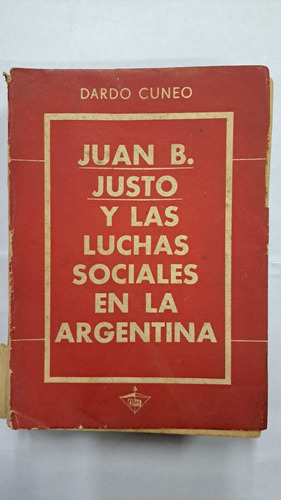 Juan B. Justo Y Las Luchas Sociales En La Argentina- Merlin