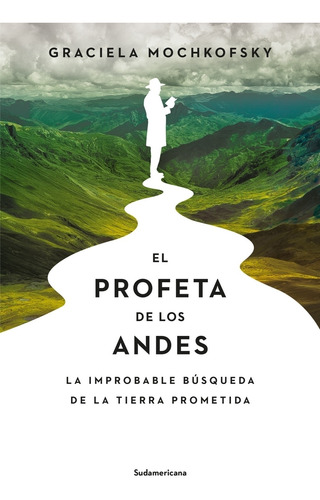 El Profeta De Los Andes - Graciela Mochkofsky