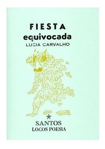 Fiesta Equivocada - Lucia Carvalho - Santos Locos