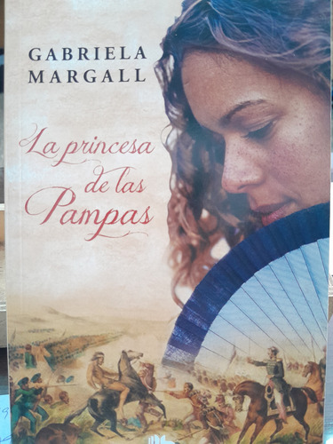 La Princesa De Las Pampas. Gabriela Margall.  Penguin Novela