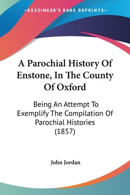 Libro A Parochial History Of Enstone, In The County Of Ox...