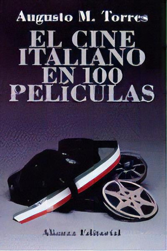 El Cine Italiano En 100 Pelãâculas, De Torres, Augusto M.. Alianza Editorial En Español