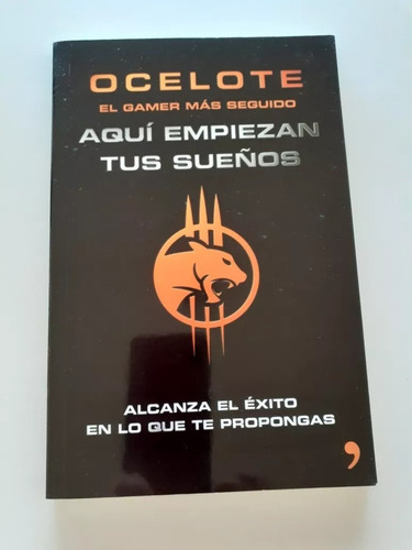 Libro.  Aquí Empiezan Tus Sueños  - Ocelote, El Gamer Más Se