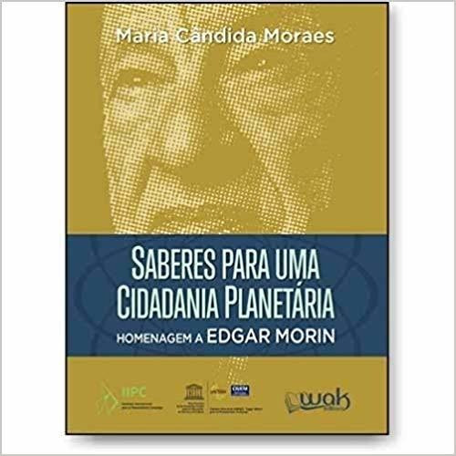 Saberes Para Uma Educação Planetária Homenagem A Edgar Mo, De Maria Candida Moraes. Editora Wak, Capa Mole Em Português