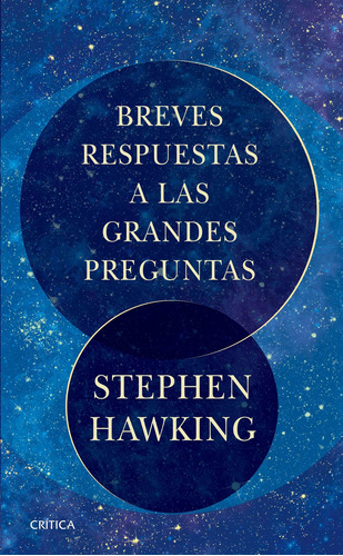 Breves respuestas a las grandes preguntas TD, de Hawking, Stephen. Serie Fuera de colección Editorial Crítica México, tapa dura en español, 2020