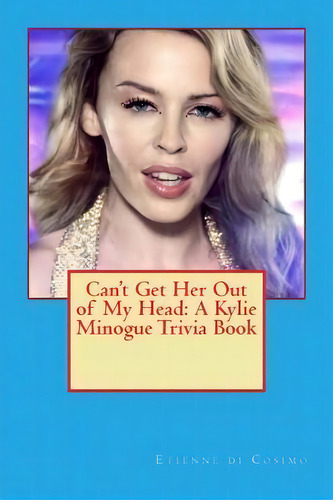 Can't Get Her Out Of My Head, De Etienne Di Cosimo. Editorial Createspace Independent Publishing Platform, Tapa Blanda En Inglés