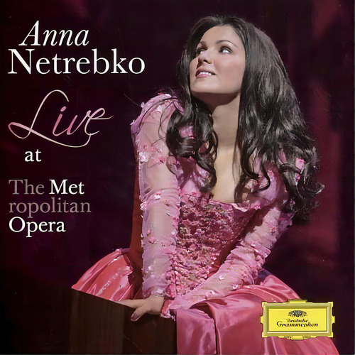 Anna Netrebko - AO VIVO NA METROPOLITAN OPERA- cd 2011
