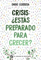 Comprar Crisis, ¿estas Preparado Para Crecer?  Enric Corbera