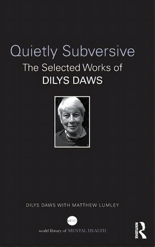 Quietly Subversive: The Selected Works Of Dilys Daws, De Daws, Dilys. Editorial Routledge, Tapa Dura En Inglés