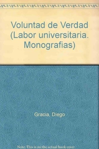 Voluntad De Verdad, De Diego  Garcia. Editorial Labor Universitaria En Español