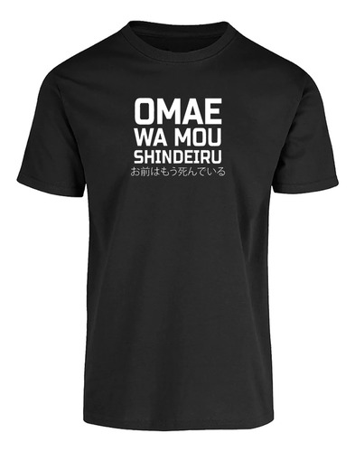 Playera Omae Wa Mou Shindeiru Hokuto No Ken Otaku