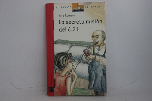 Ana Romero, La Secreta Misión Del 6.21, Ediciones Sm