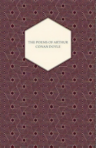 The Poems Of Arthur Conan Doyle, De Sir Arthur An Doyle. Editorial Read Books, Tapa Blanda En Inglés