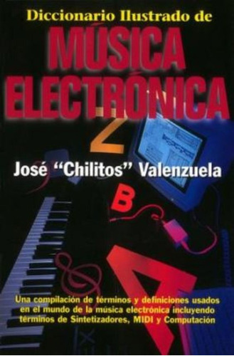 Diccionario Illustrado De Mosica Electrinica / Jose Chilitos