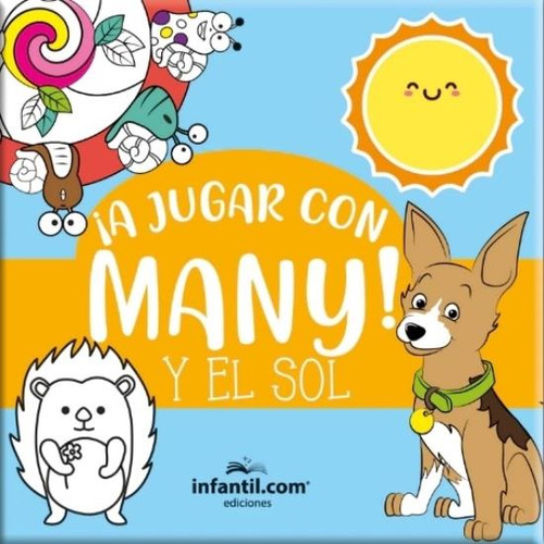 A Jugar Con Many Y El Sol, De No Aplica. Editorial Infantil.com, Tapa Blanda En Español, 2023