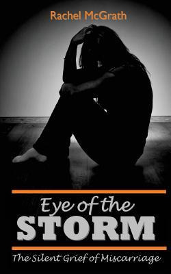 Libro Eye Of The Storm : The Silent Grief Of Miscarriage ...