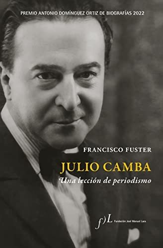 Julio Camba. Una Lección De Periodismo: Premio Antonio Domín