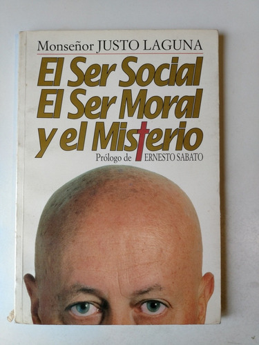 El Ser Social, El Ser Moral Y El Misterio Justo Laguna