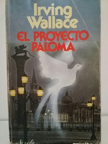 El Proyecto Paloma. Por Irving Wallace. 