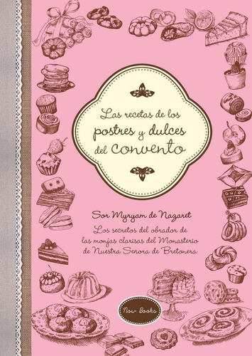 Libro Recetas De Los Postres Y Dulces Del Convento,las