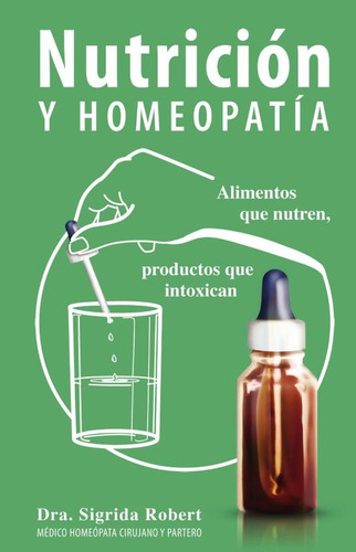 Nutrición Y Homeopatía - Dra. Sigrida Robert