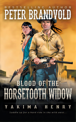 Blood Of The Horsetooth Widow: A Western Fiction Classic, De Brandvold, Peter. Editorial Wolfpack Pub, Tapa Blanda En Inglés