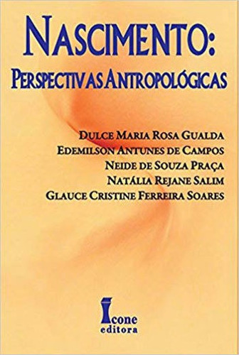 Nascimento - Perspectivas Antropologicas, De Campos, Edemilson Antunes De. Editora Icone, Capa Mole, Edição 1ª Edição - 2018 Em Português