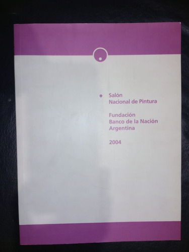 Salón Nacional De Pintura Fundación Banco Nación Argentina 