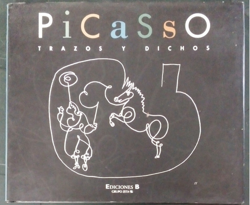 Picasso Trazos Y Dichos Ediciones B