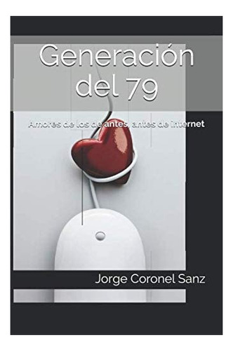 Libro: Generación Del 79: Amores Antes, Antes I