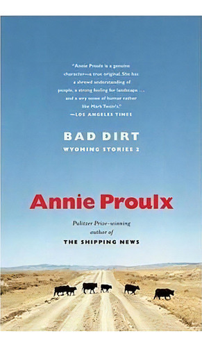 Bad Dirt, De Annie Proulx. Editorial Scribner Book Company, Tapa Blanda En Inglés