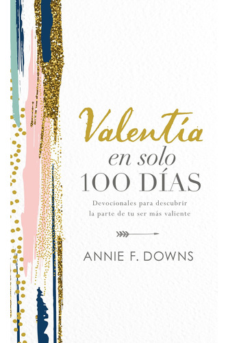 Libro: Valentía En Solo 100 Días: Devocionales Para Descubri