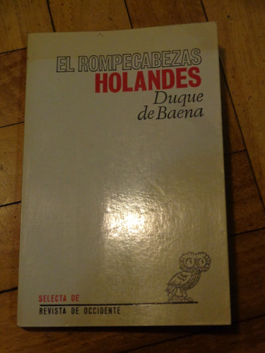 El Rompecabezas Holandes. Duque De Baena. Revista De Occiden