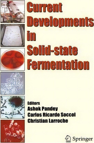 Current Developments In Solid-state Fermentation, De Ashok Pandey., Vol. 1. Editorial Springer Verlag New York Inc, Tapa Blanda En Inglés