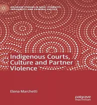 Comprar Libro Indigenous Courts, Culture And Partner Violence - E...