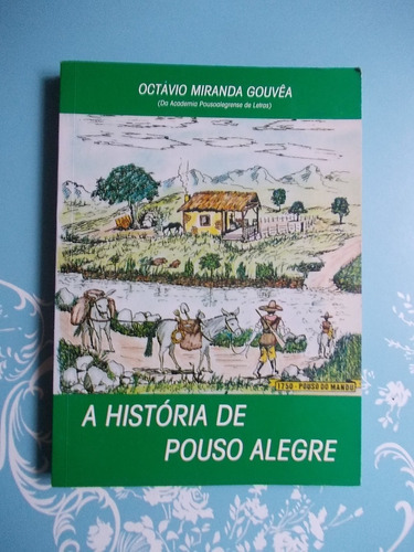 A História De Pouso Alegre - Octávio Miranda Gouvêa