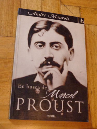 En Busca De Marcel Proust. André Maurois. Vergara