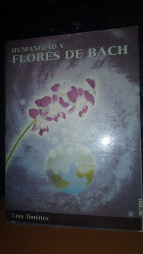 Humanidad Y Flores De Bach. Luis Jimenez