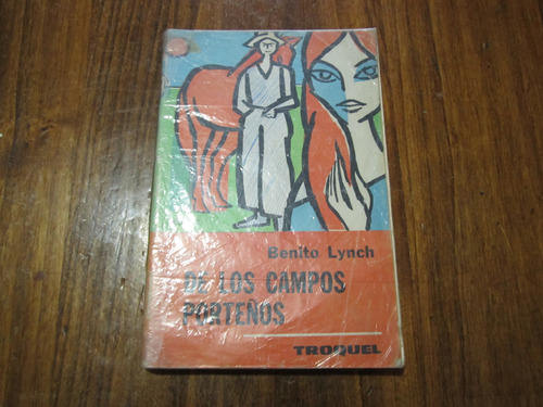 De Los Campos Porteños - Benito Lynch - Ed: Troquel 