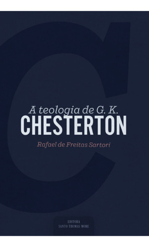 A Teologia De G. K. Chesterton: Não Se Aplica, De Rafael De Freitas Sartori. Série Não Se Aplica Editora Santo Thomas More, Capa Mole, Edição 1 Em Português, 2023