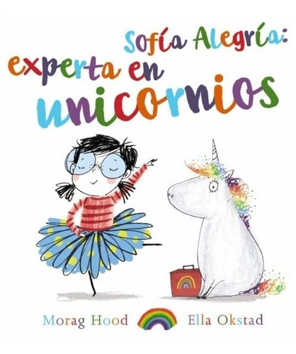 Sofia Alegria: Experta En Unicornios, De Morag Hood. Editorial Anaya En Español